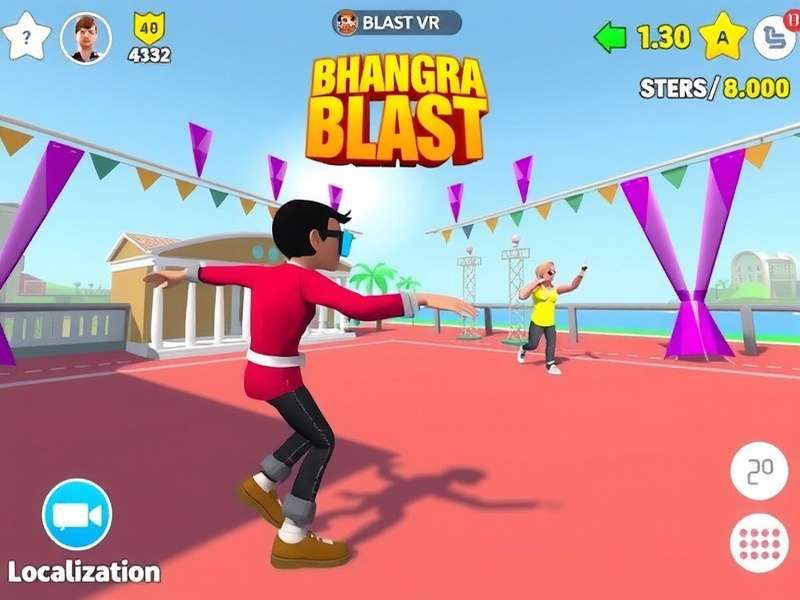 Bhangra Blast VR Localization Features Bhangra Blast VR Localization Features